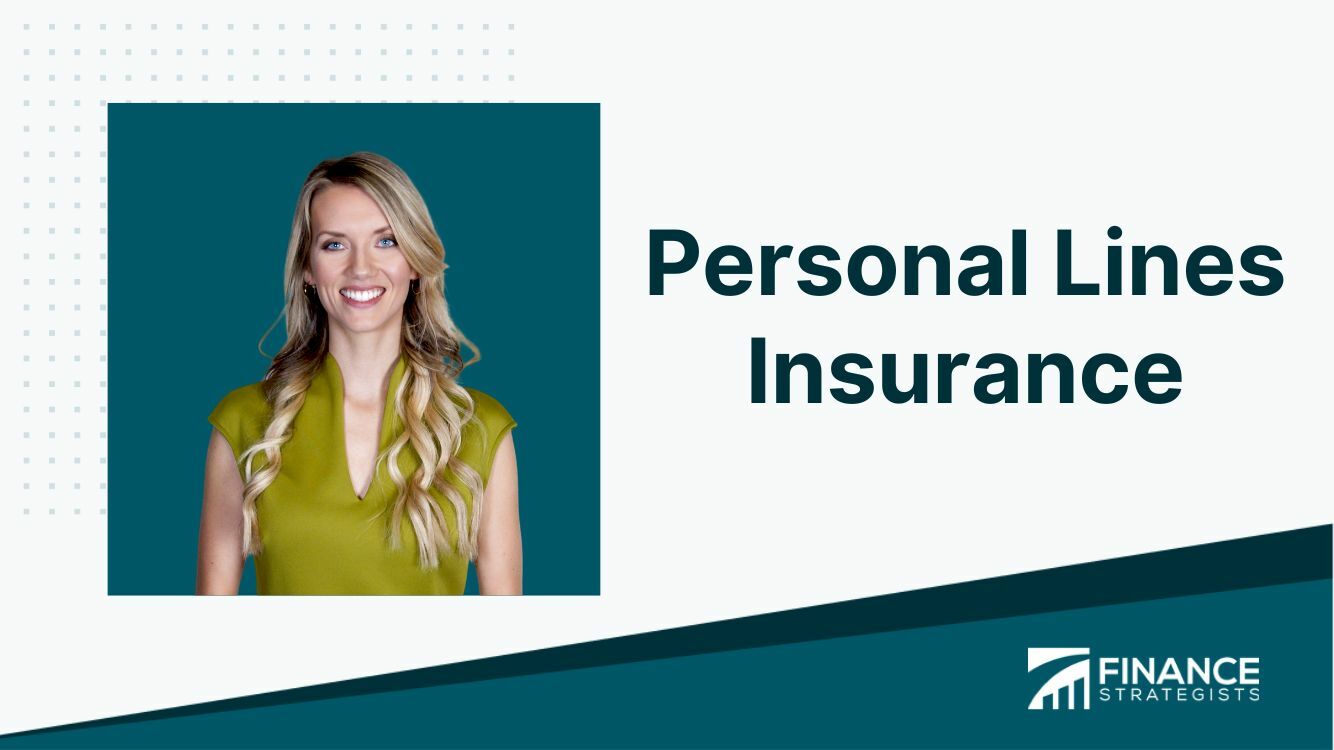 Personal Lines Insurance Definition Types Factors Tips