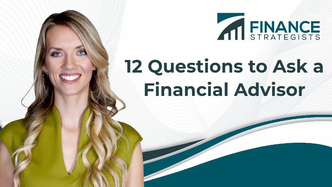 12 Questions to Ask a Financial Advisor | Finance Strategists