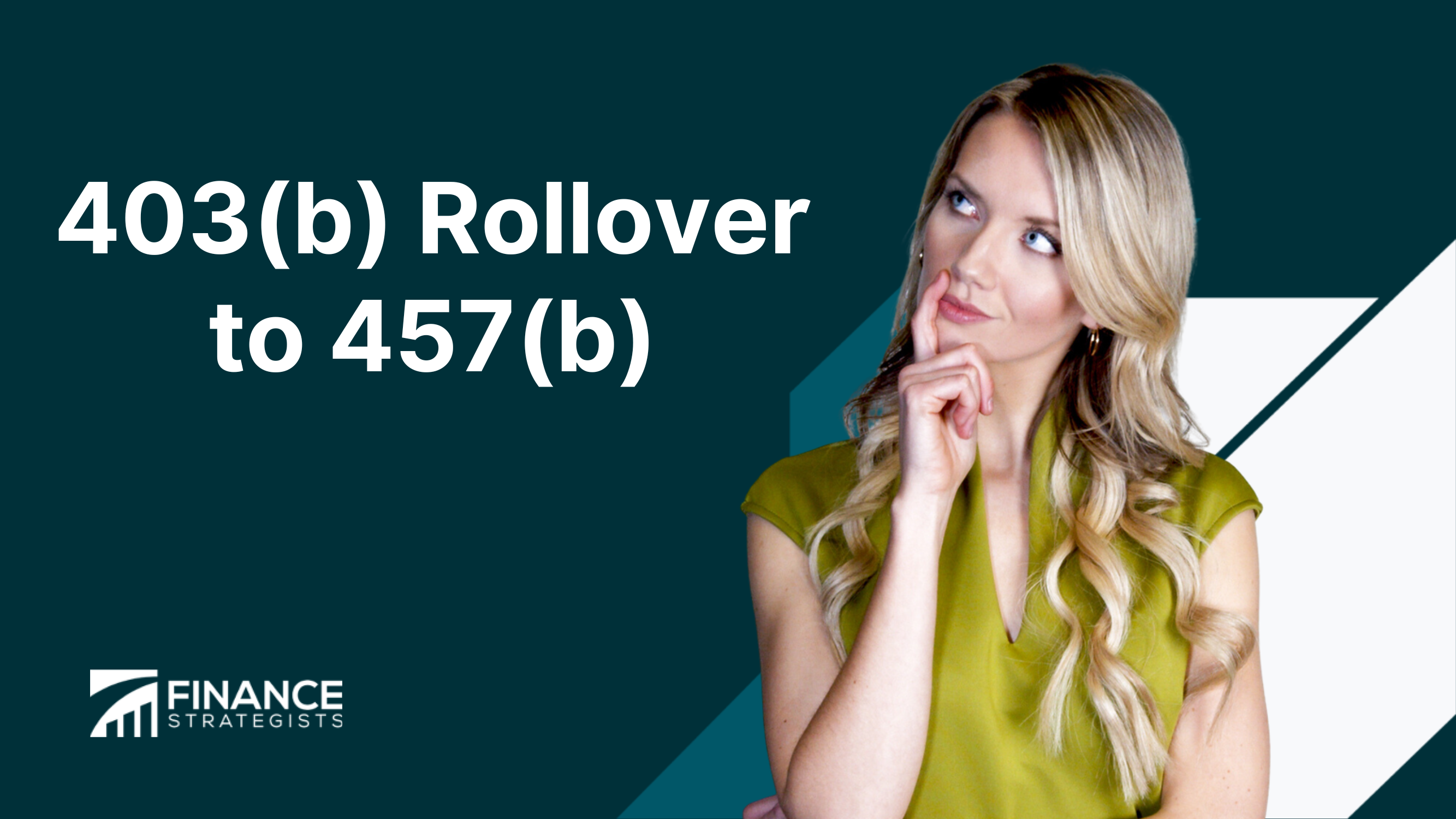 403(b) Rollover To 457(b) | Overview, Process, & Benefits