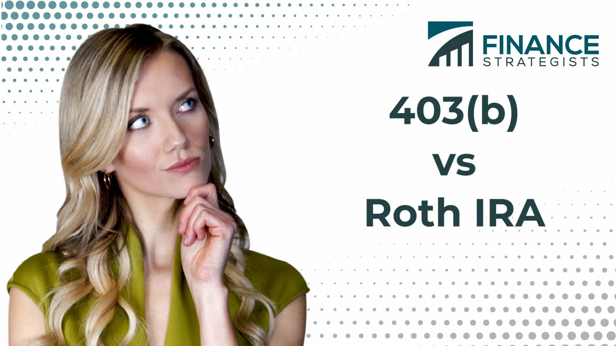 403(b) Vs Roth IRA | Definition, Pros, Cons, & Which Is Better