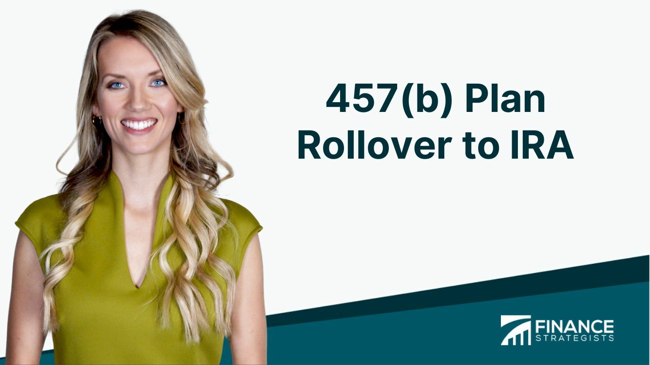 457(b) Plan Rollover To IRA | How It Works, Benefits, Drawbacks