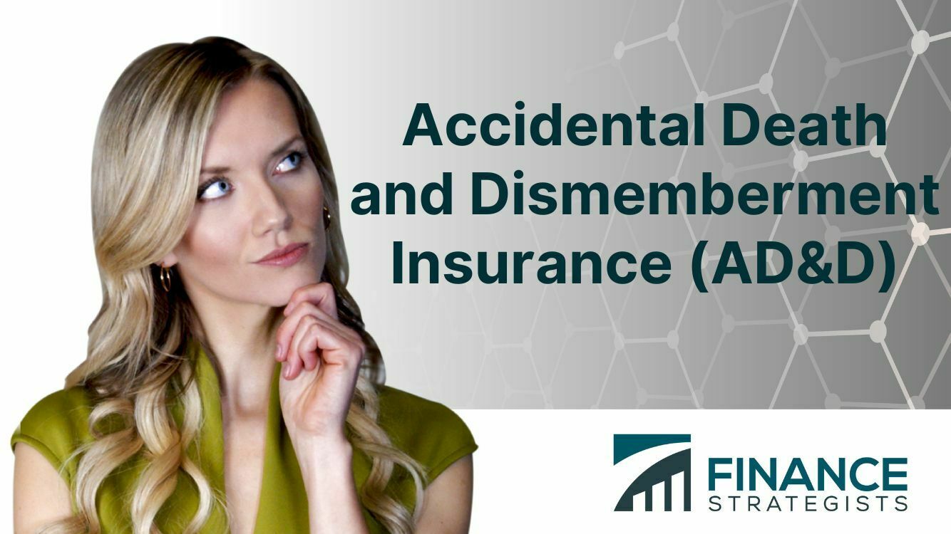 Accidental Death And Dismemberment Insurance (AD&D)