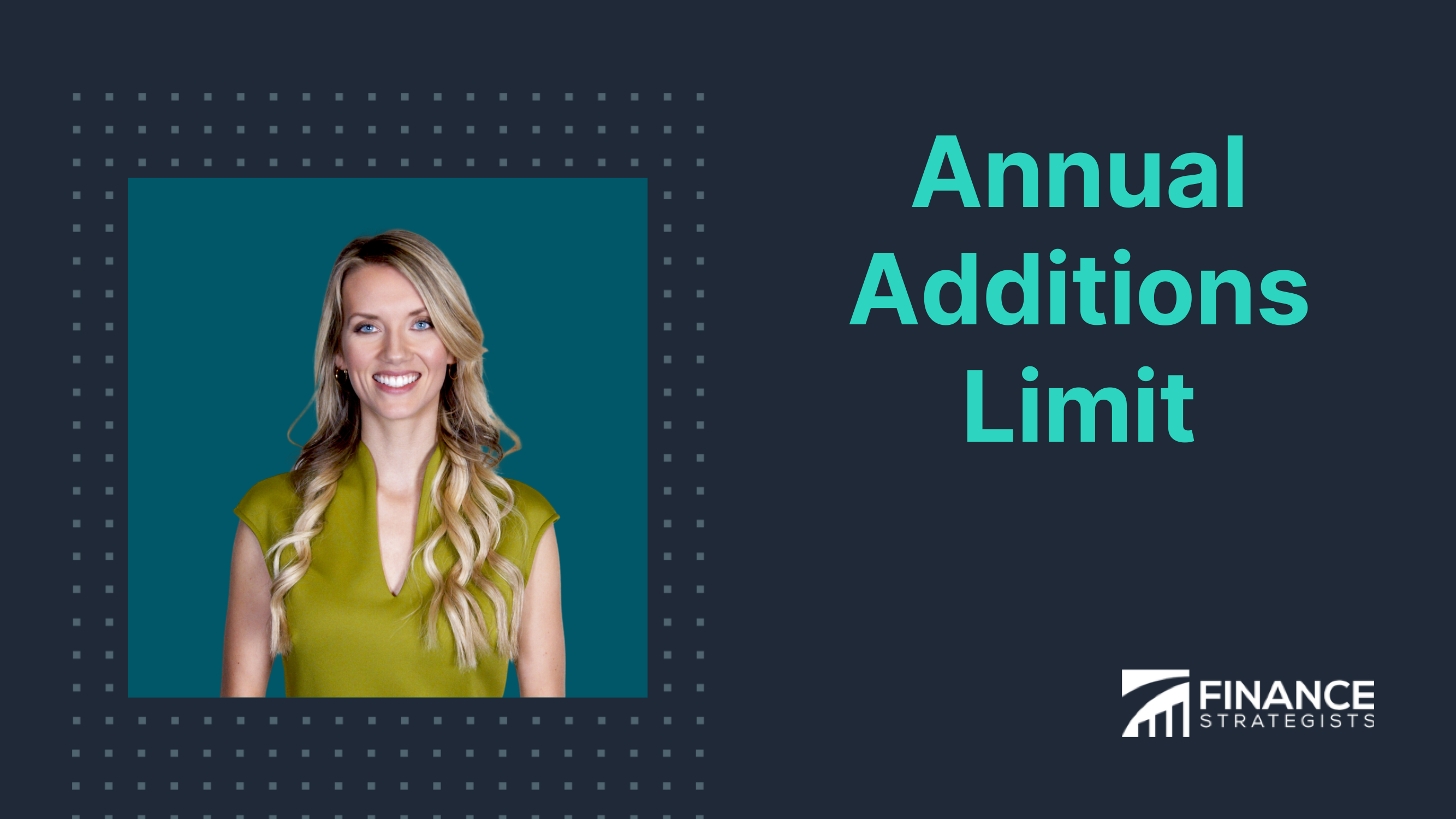 Annual Additions Limit Definition, Components, & Strategies