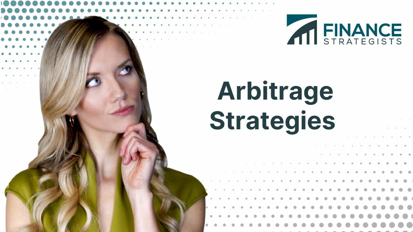 Arbitrage Strategies | Definition, Types, Components, & Rules