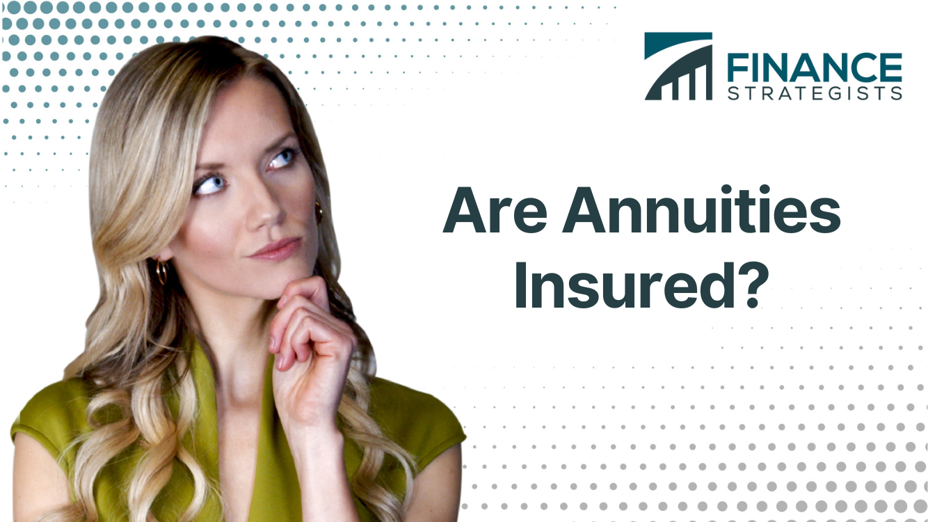 Are Annuities Insured? | Private and State Insurance Coverage