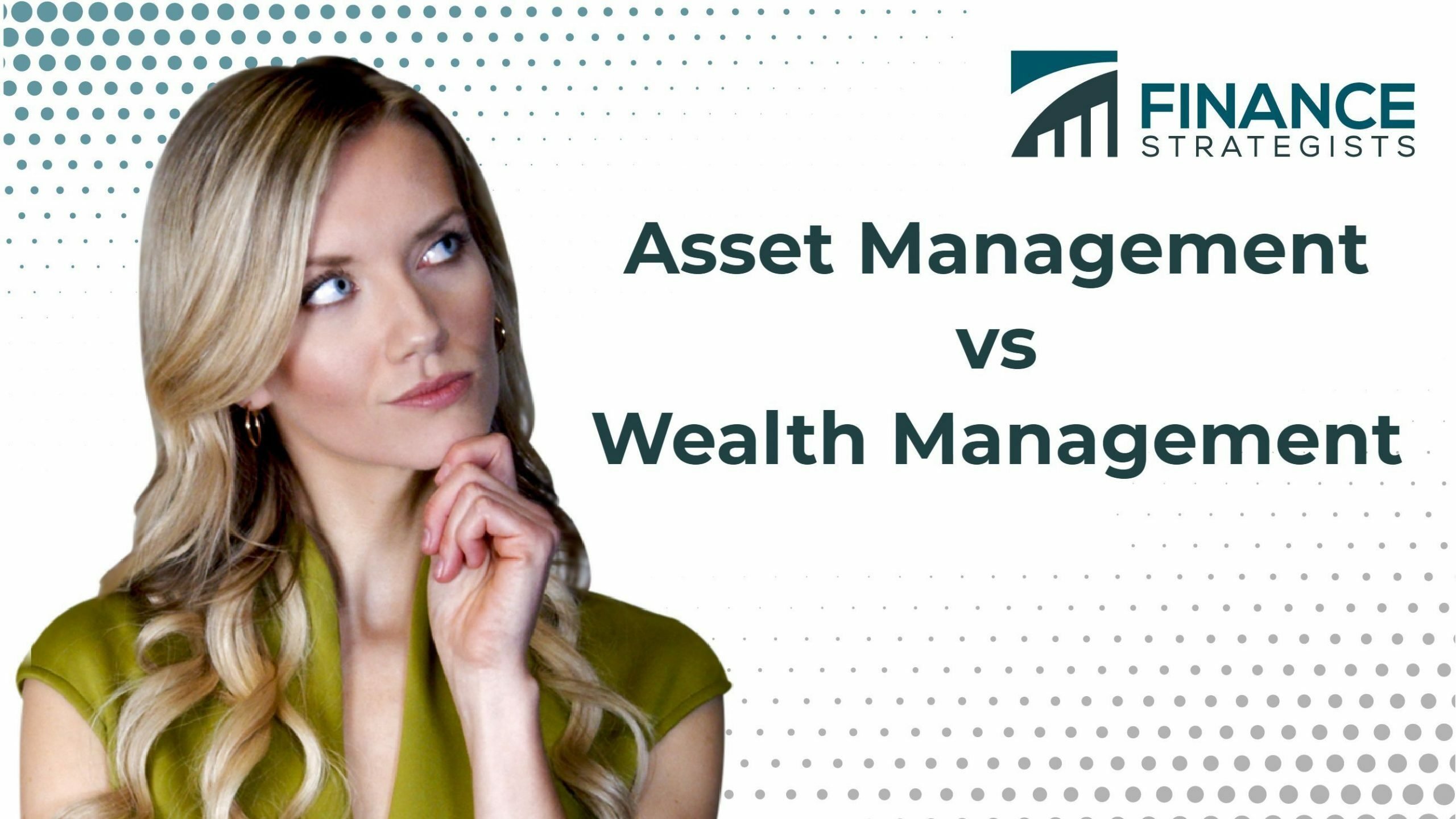 Asset Management Vs Wealth Management Finance Strategists