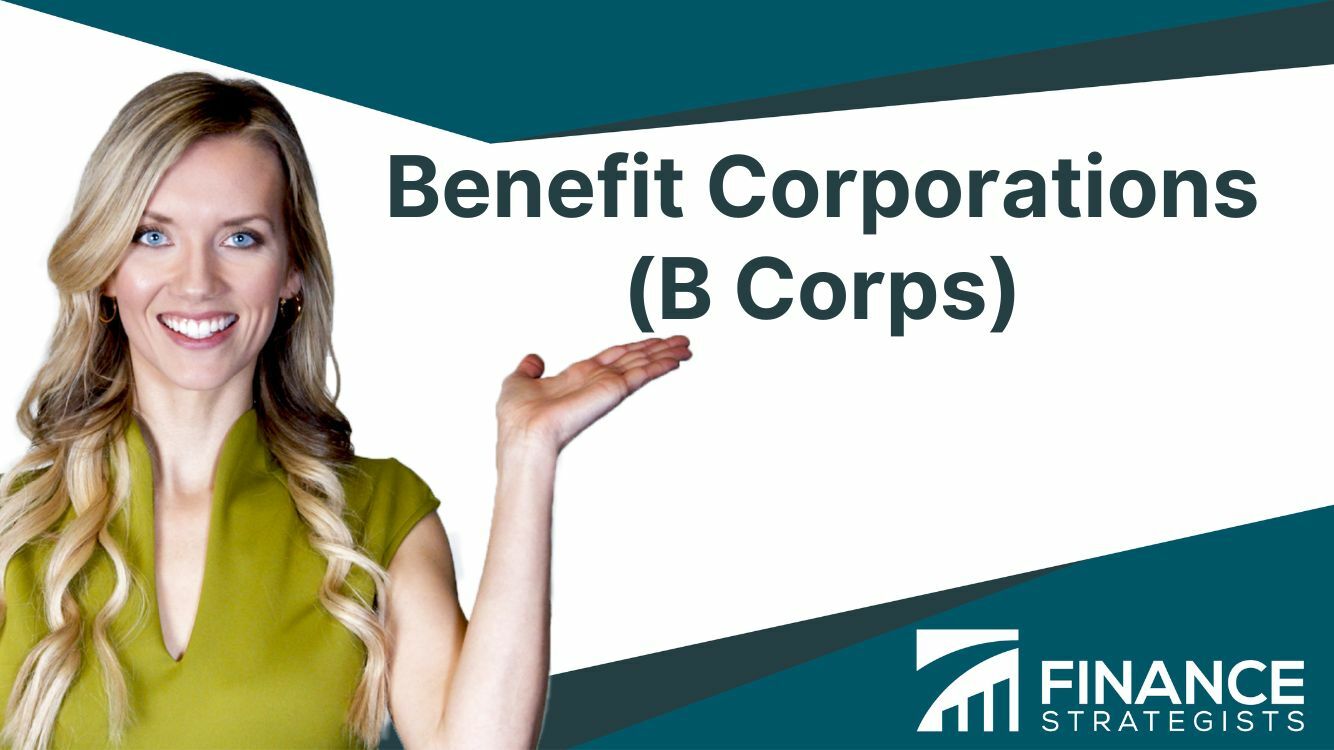 Benefit Corporations (B Corps) | Definition, Rules, Pros, & Cons