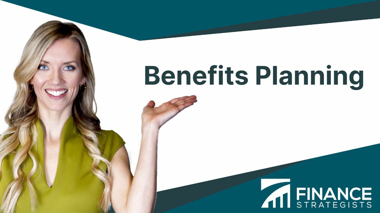 Benefits Planning | Definition, Strategies, and Key Considerations