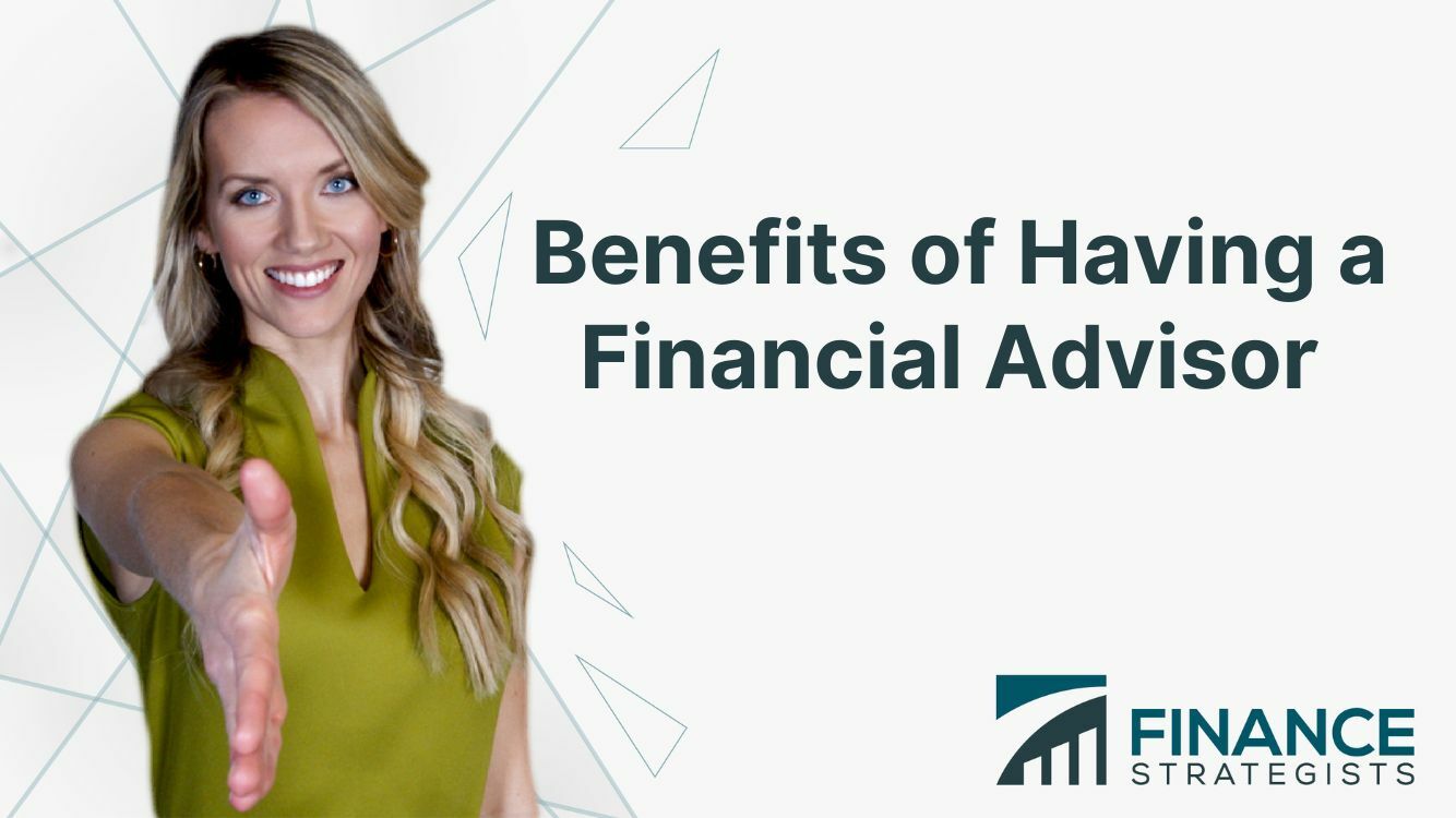 Benefits of Having a Financial Advisor | Overview, How to Select