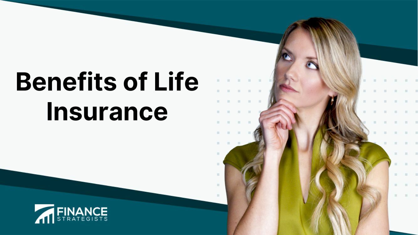 Benefits of Life Insurance | Finance Strategists