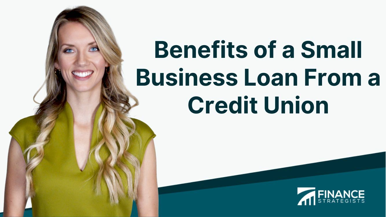 Benefits of a Small Business Loan From a Credit Union