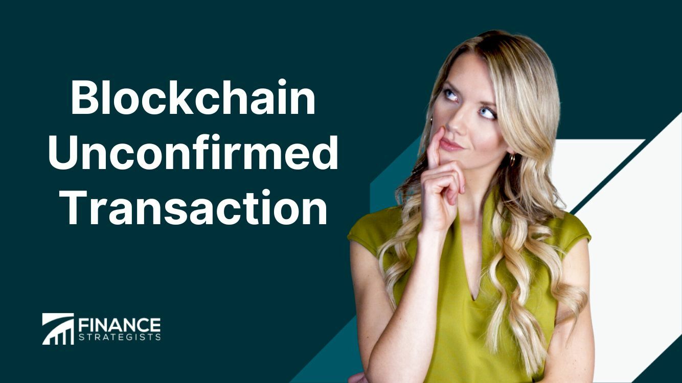 Blockchain Unconfirmed Transaction Definition Causes Risks 6280