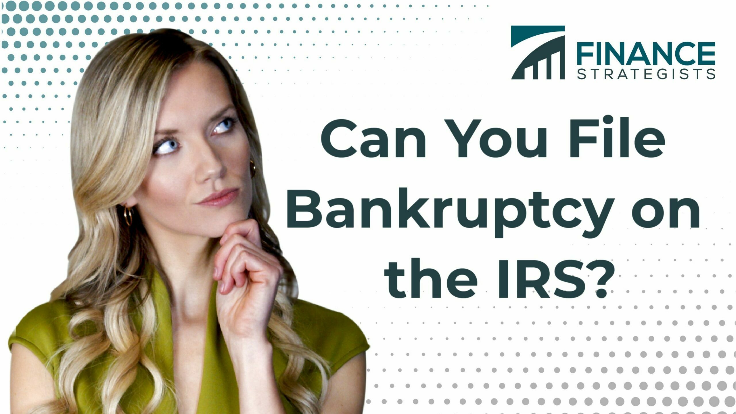 Can You File Bankruptcy on the IRS? | Finance Strategists