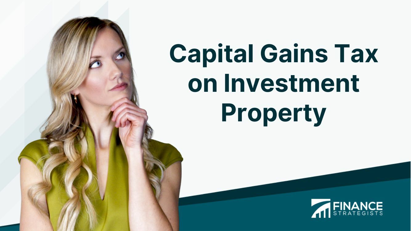 capital-gains-tax-on-investment-property-overview-factors