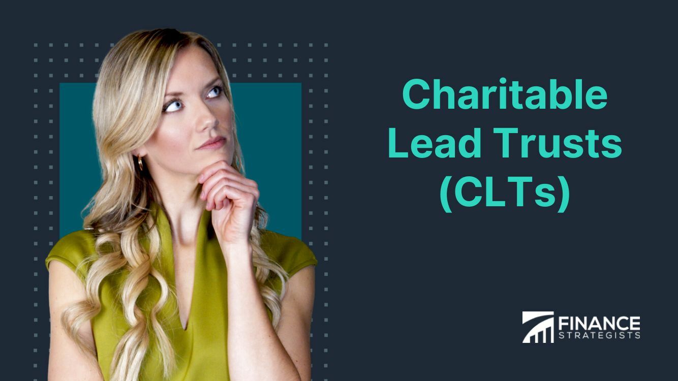 Charitable Lead Trusts Clts Definition Types Benefits Risks