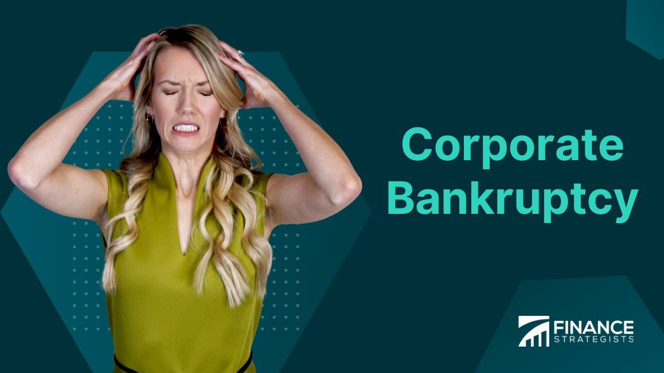 Corporate Bankruptcy | Definition, Filing Process, Alternatives