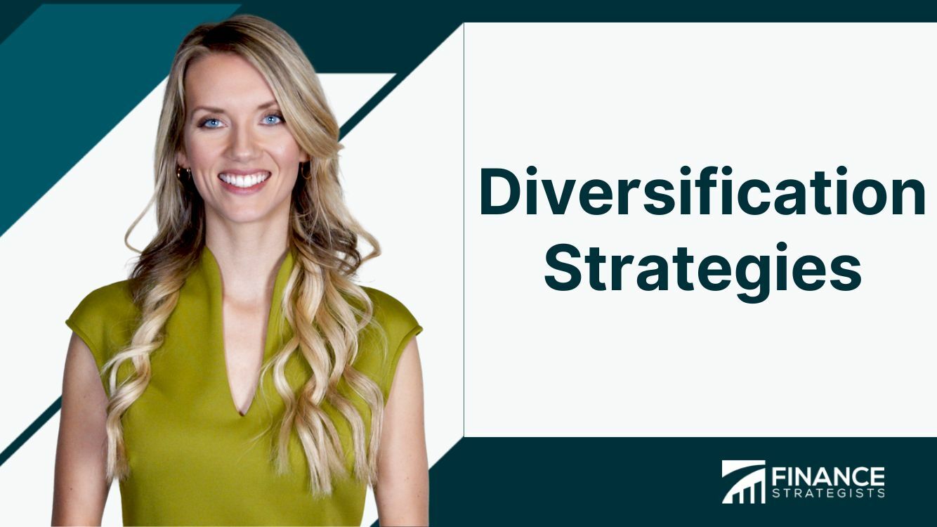 Diversification Strategies Definition Types Benefits And Risks 9705