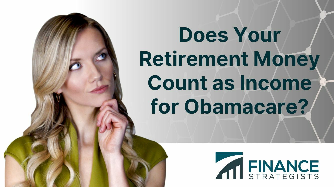 does-your-retirement-money-count-as-income-for-obamacare