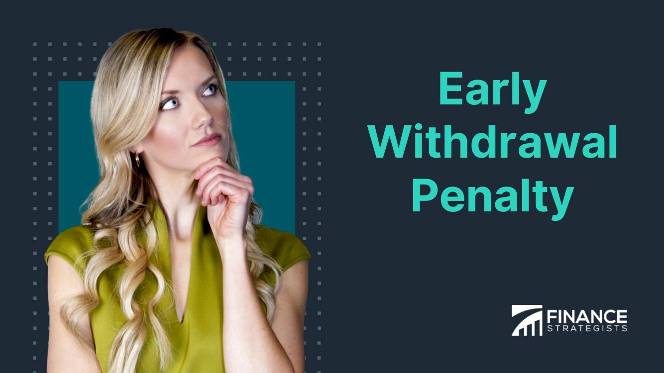 early-withdrawal-penalty-meaning-calculation-and-exemptions