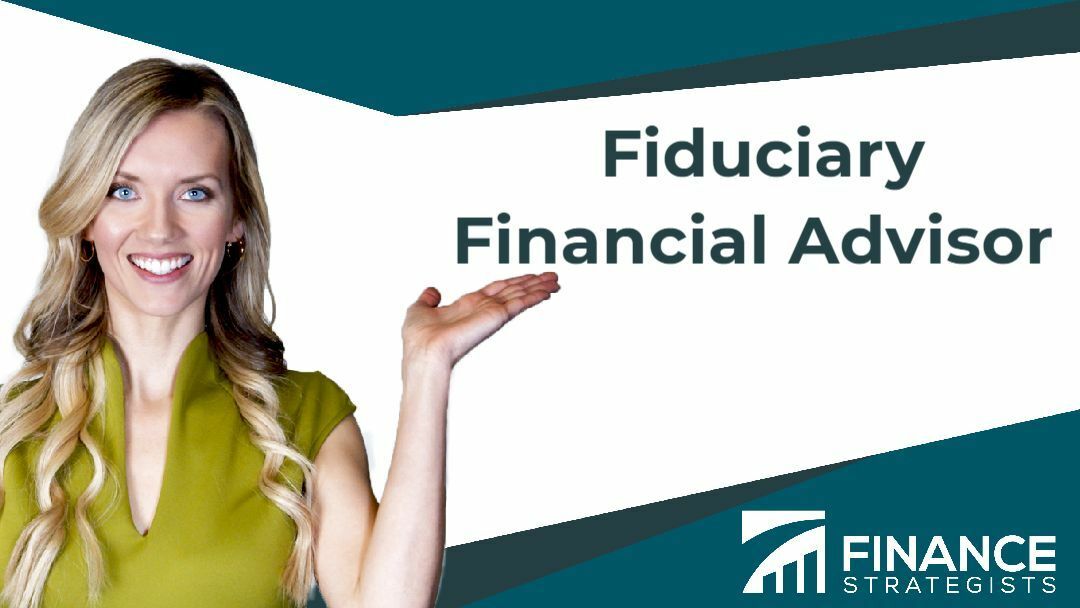 Fiduciary Financial Advisor | Definition & Importance