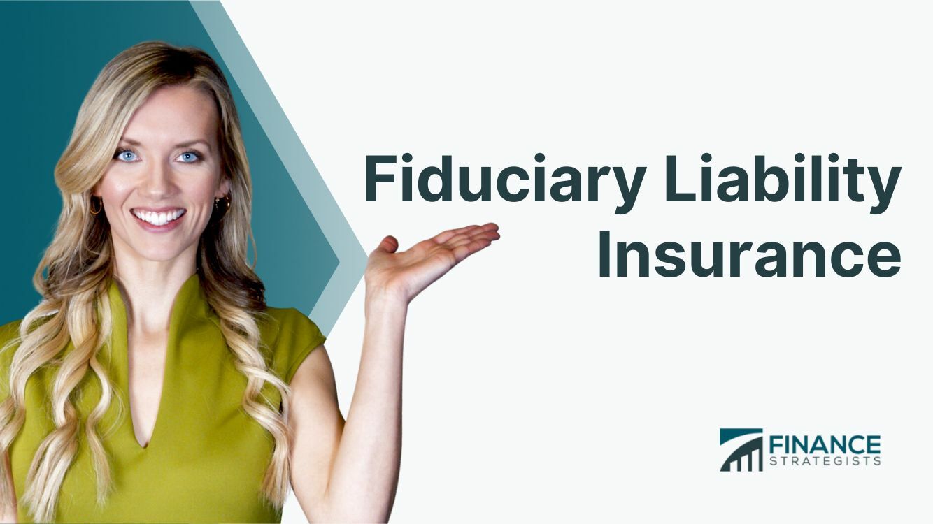 Fiduciary Liability Insurance | Definition, Types, Common Claims