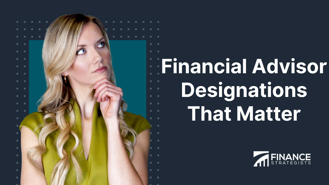 Financial Advisor Designations That Matter | Finance Strategists