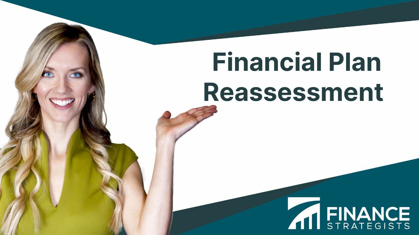 Financial Plan Reassessment | Definition, Triggers, & Steps