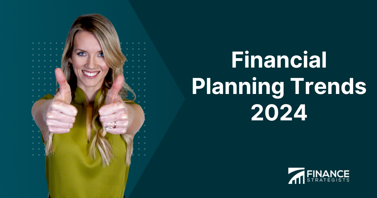 Financial Planning Trends 2024 Finance Strategists   Financial Planning Trends 2024 