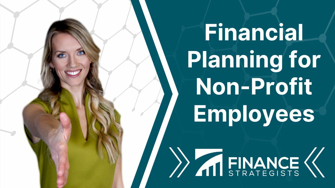 Financial Planning for Non-Profit Employees | Finance Strategists