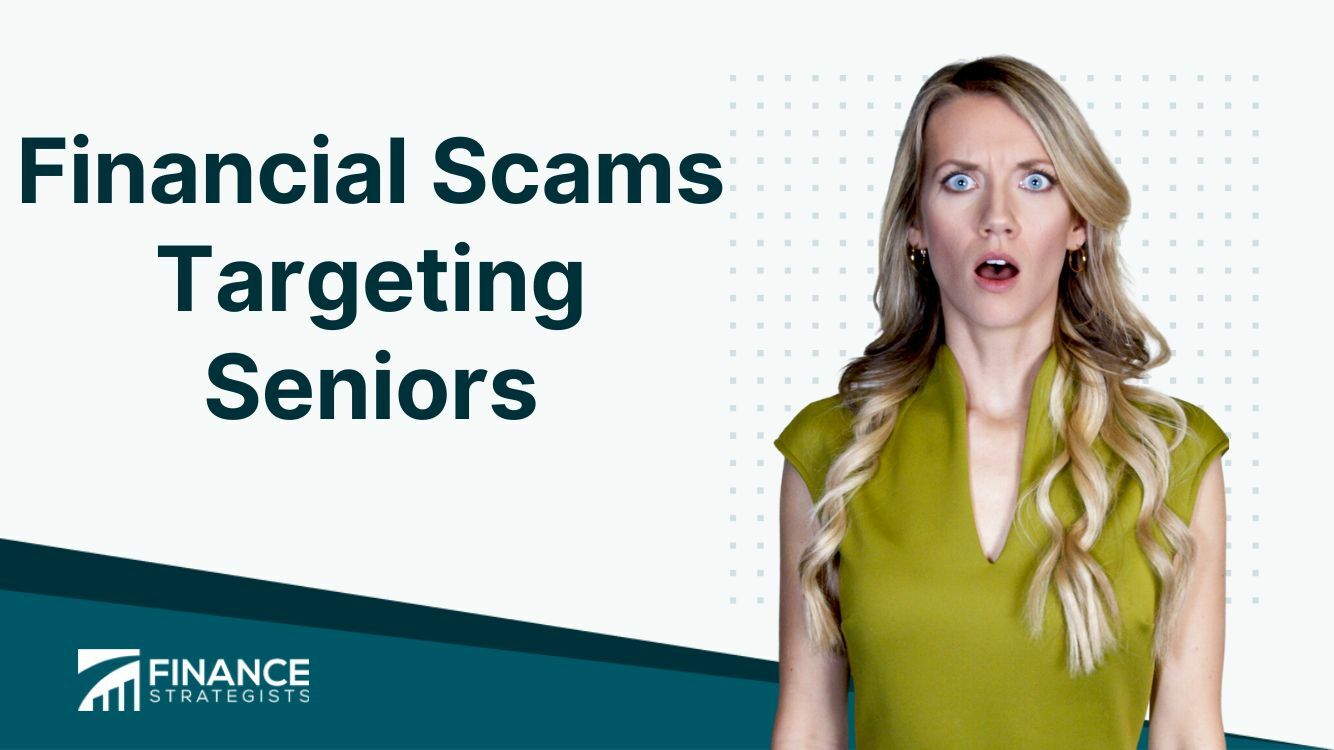 Financial Scams Targeting Seniors | Definition, Types, Prevention