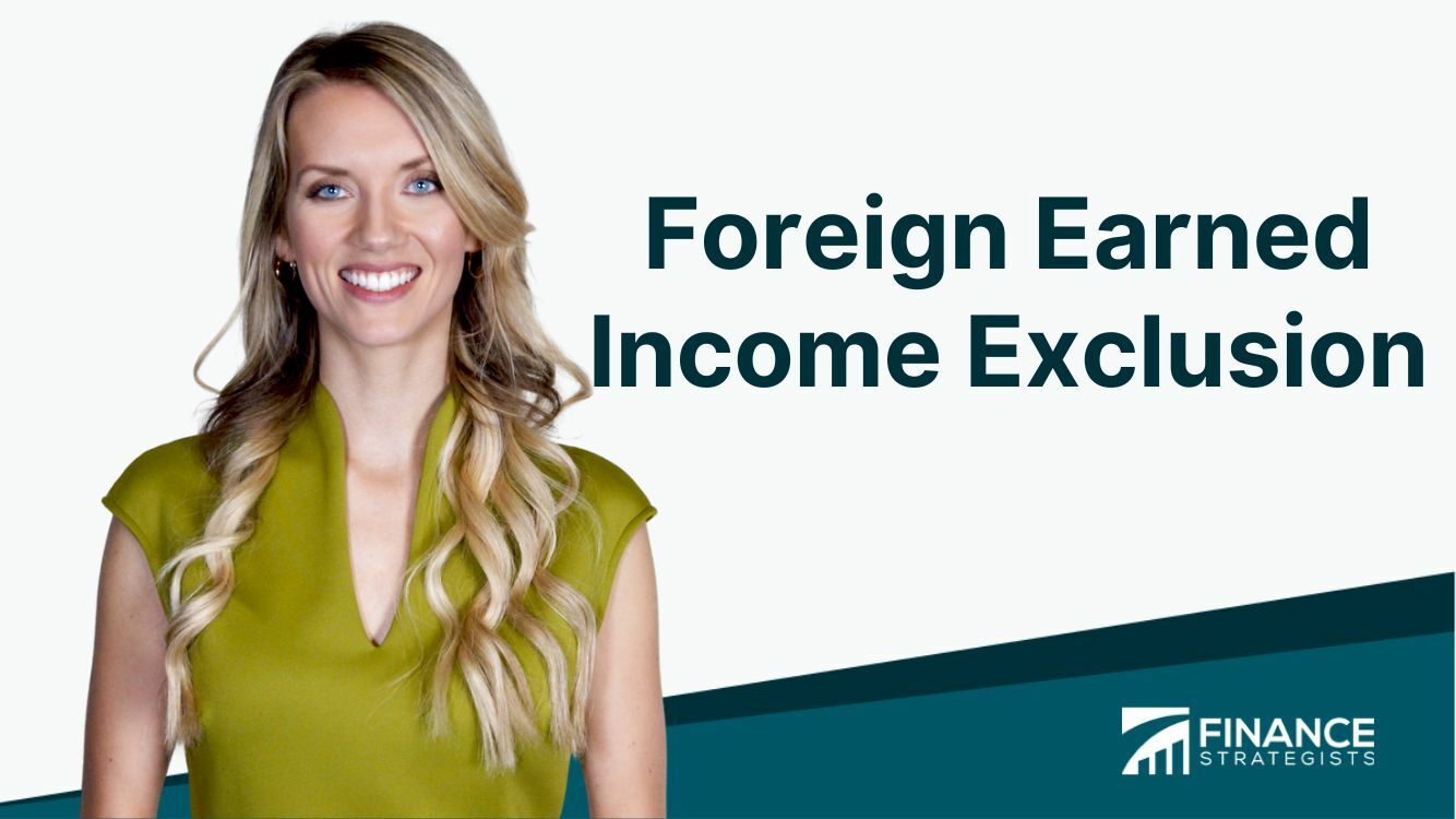 Foreign Earned Income Exclusion (FEIE) | Definition & Eligibility