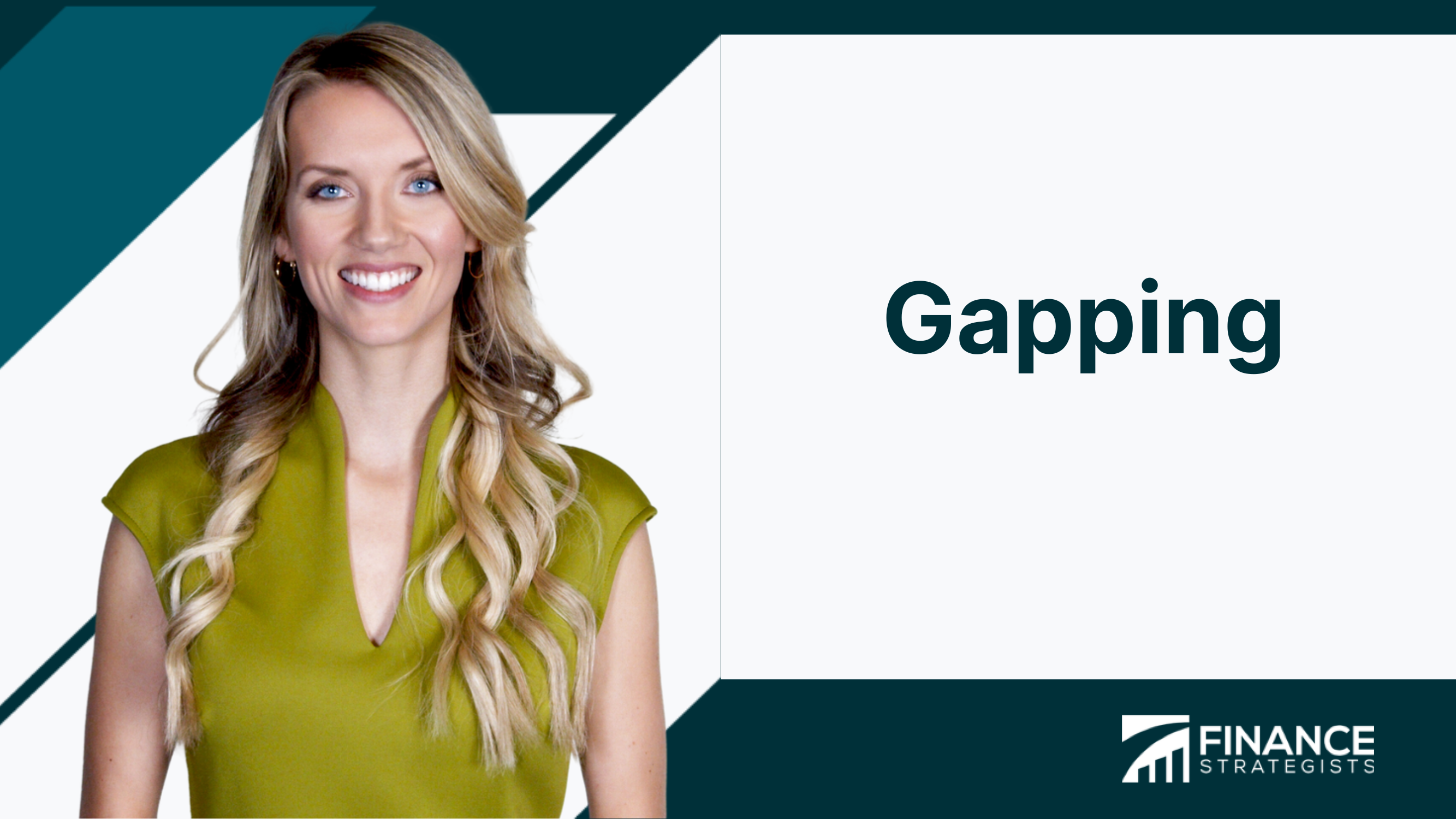 Gapping | Definition, Types, Factors, Impact, Strategies, & Risks