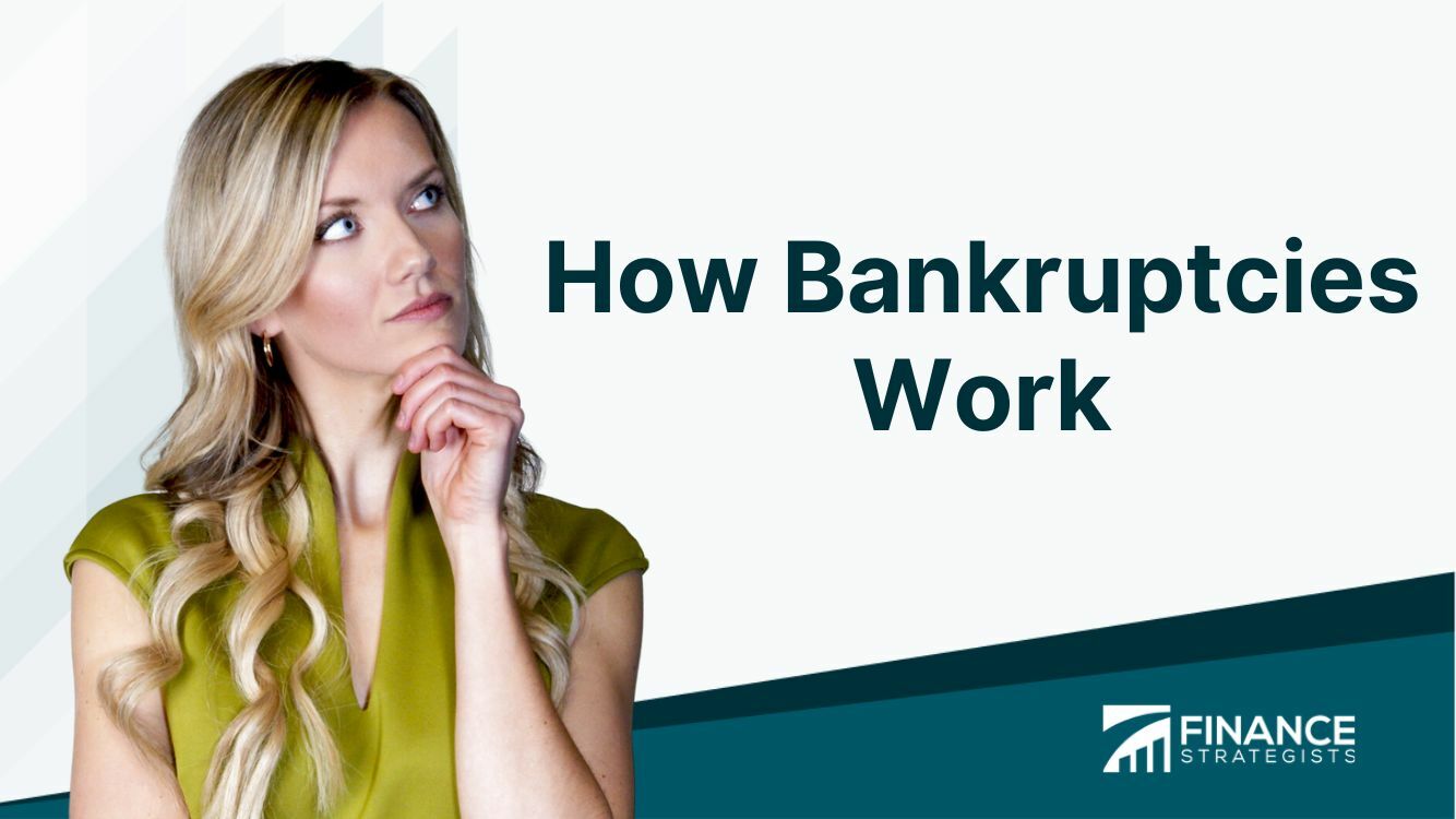 How Bankruptcies Work Overview, Process, and Impact