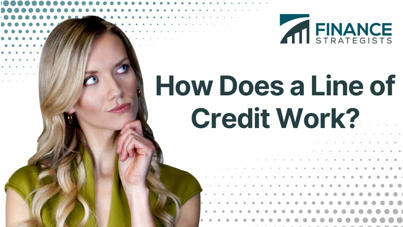 How Does a Line of Credit Work? | How To Apply, Pros & Cons