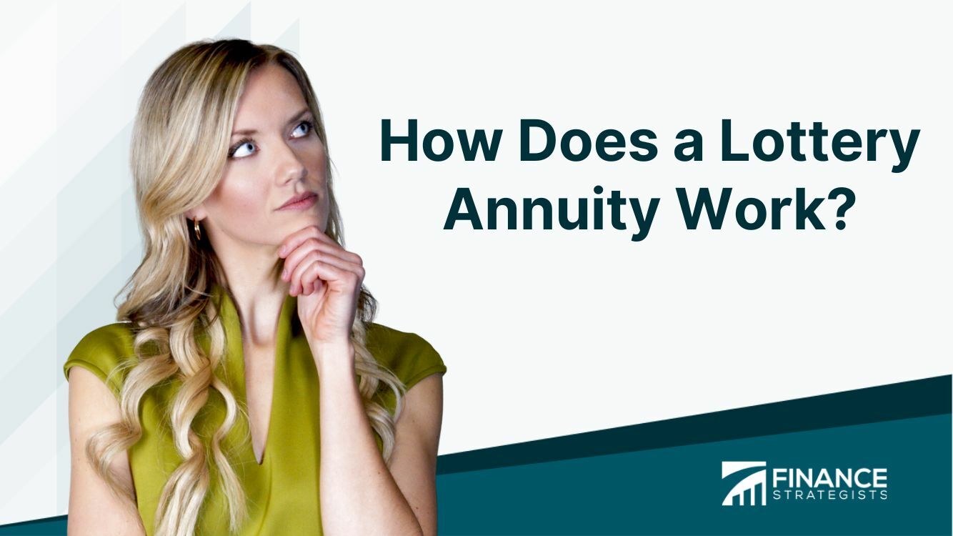 How Does A Lottery Annuity Work Finance Strategists