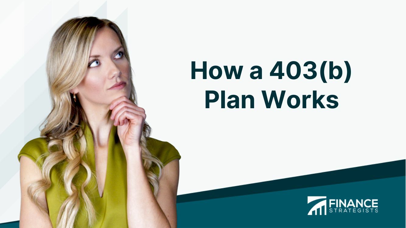 How A 403(b) Plan Works | Finance Strategists