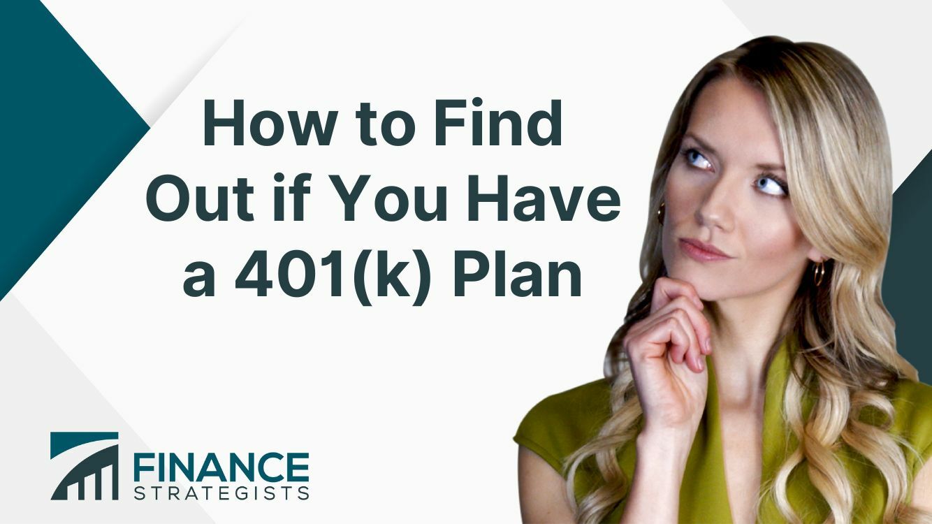 How To Find Out If You Have A 401(k) Plan | Steps, Pros And Cons