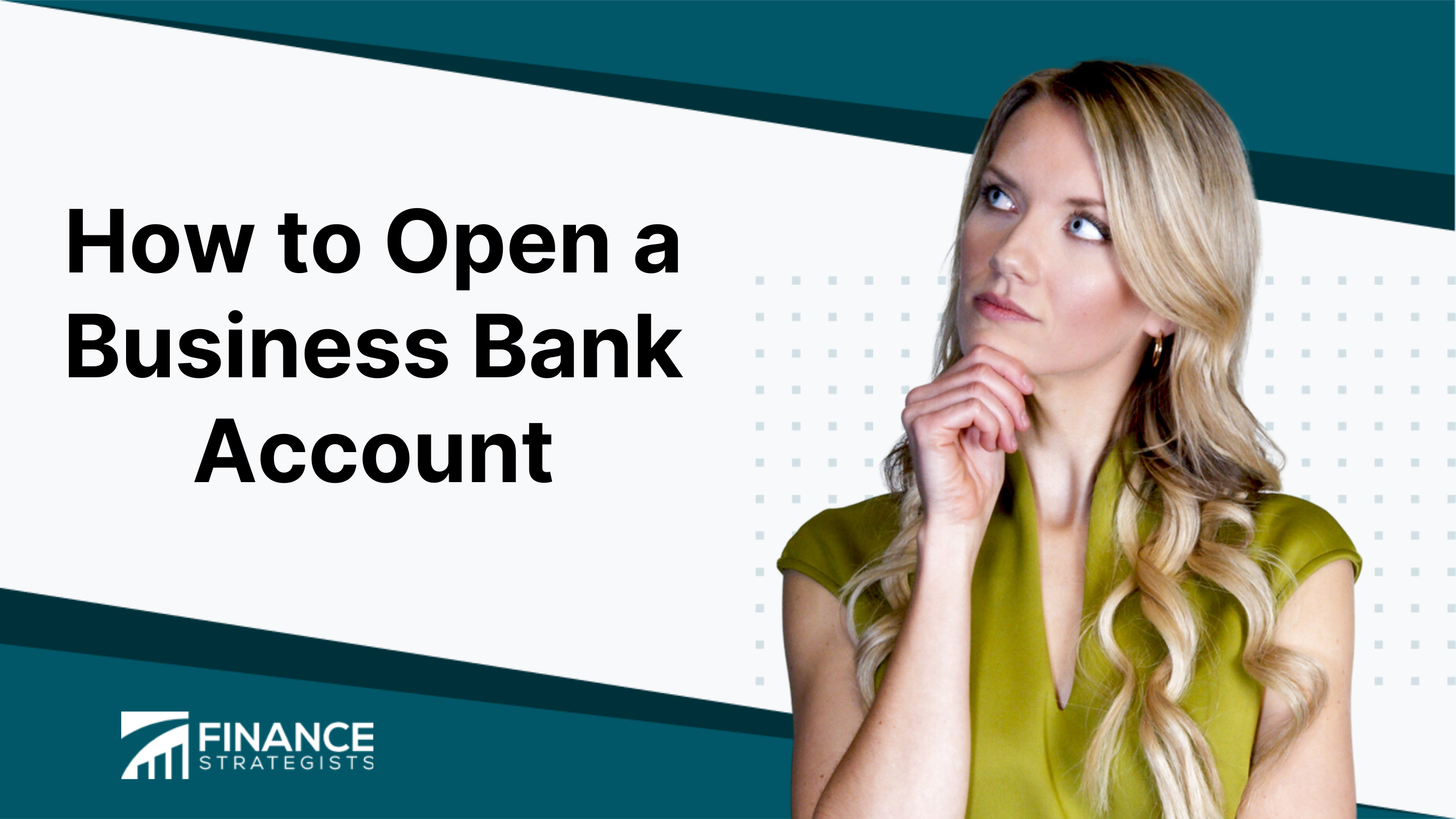 How to Open a Business Bank Account | Step-By-Step Guide