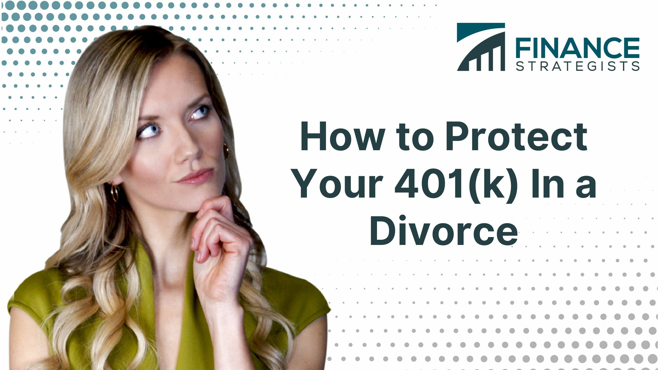 how to protect your 401k in a divorce