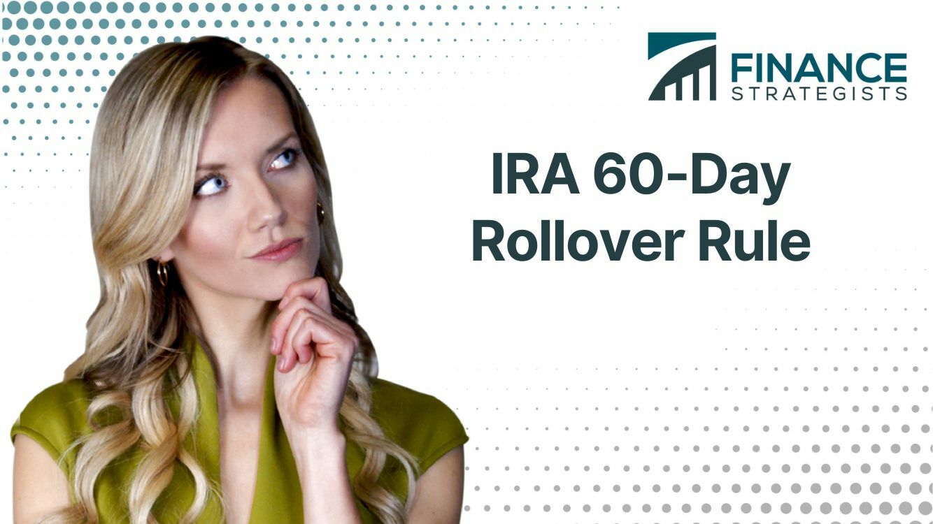 IRA 60Day Rollover Rule Definition, Benefits, & Best Practices