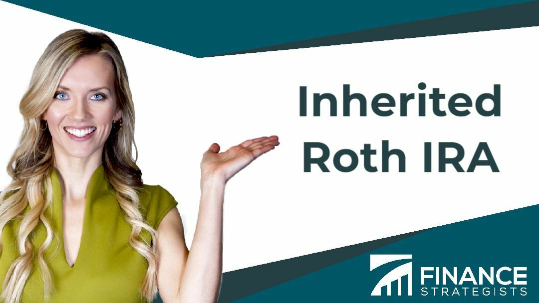 Inherited Roth IRA Definition, Tax Consequences & Strategies