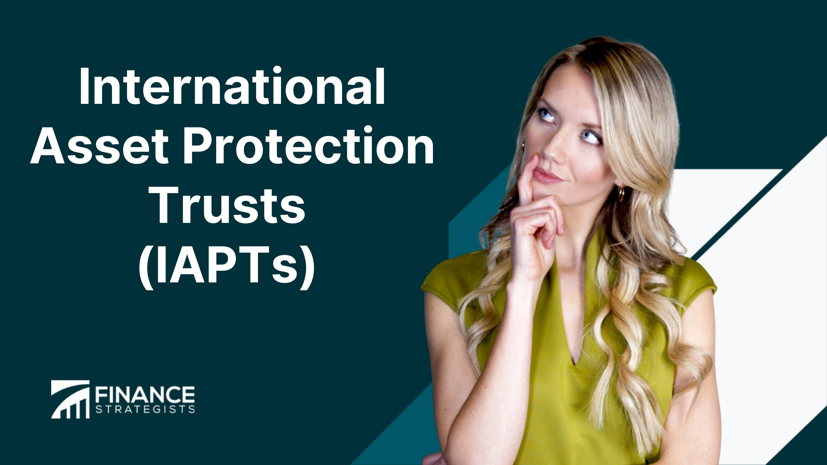 International Asset Protection Trusts (IAPTs) | Finance Strategists