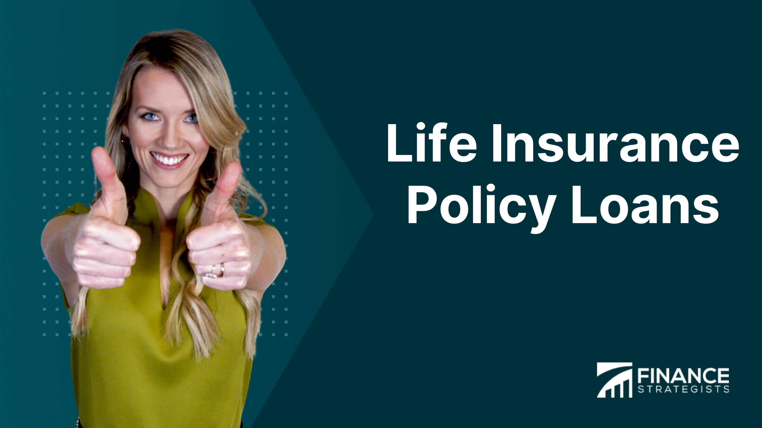 Life Insurance Policy Loans | Types, How It Works, Pros & Cons