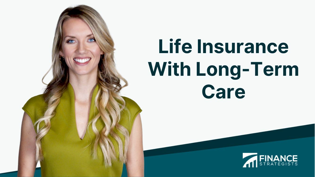 life-insurance-with-long-term-care-finance-strategists