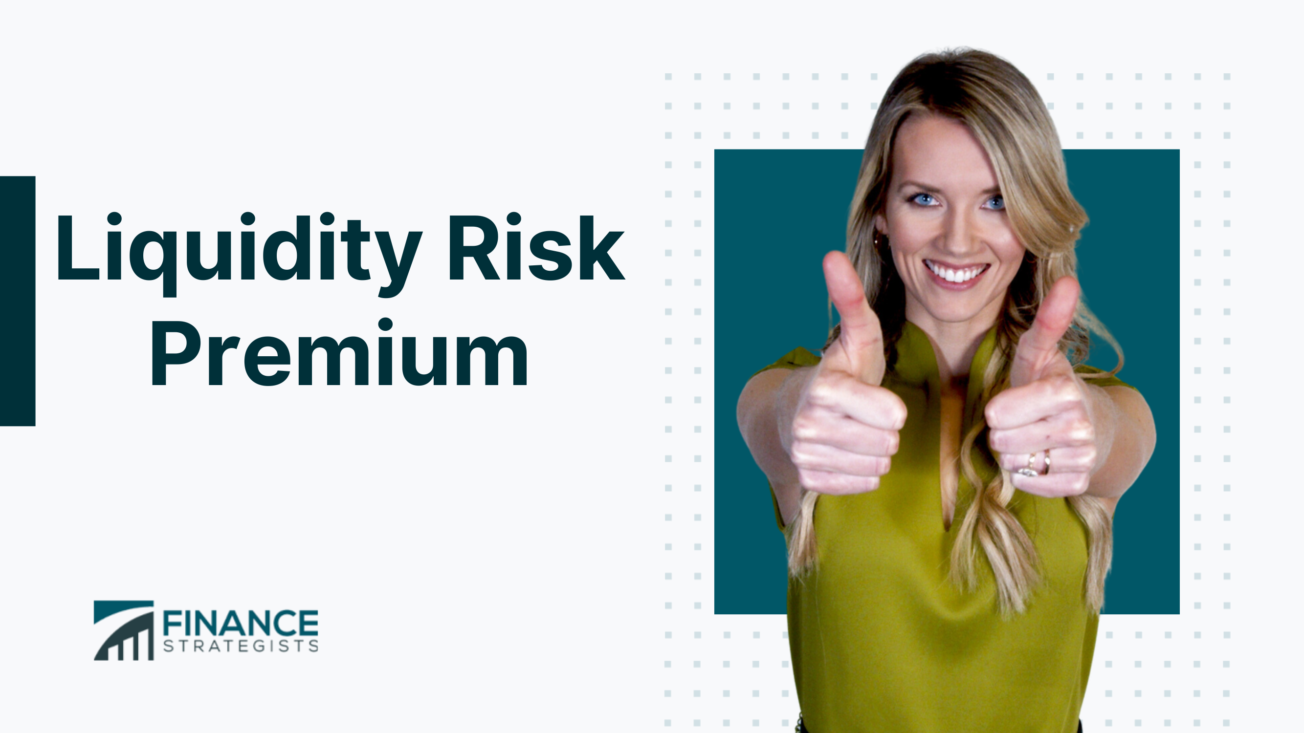 Liquidity Risk Premium | Definition, Importance, Factors, & Roles