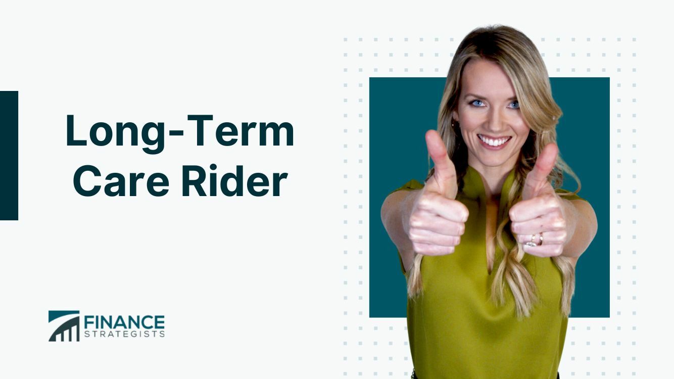 Long Term Care Rider Definition Features Eligibility And Costs