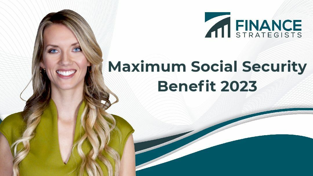 Maximum Social Security Benefit 2023 Calculation