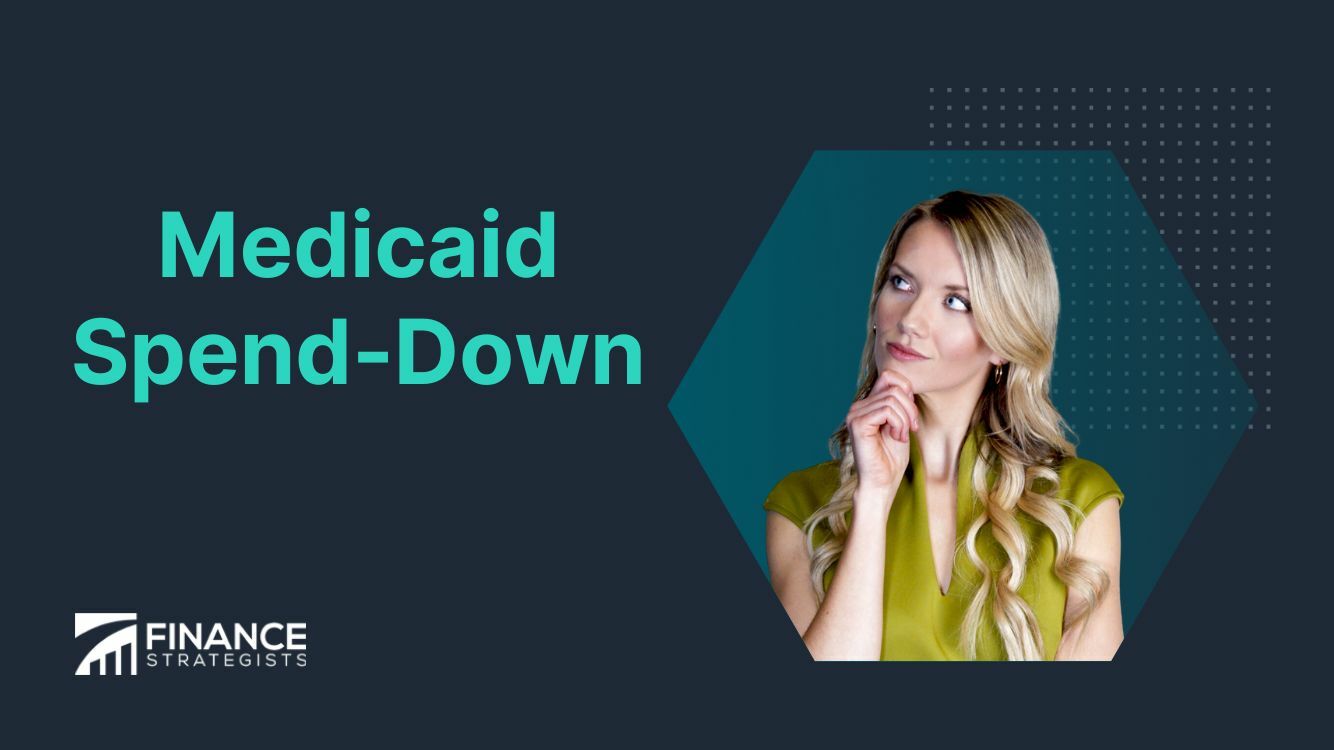 Medicaid SpendDown Definition & Types of Included Expenses