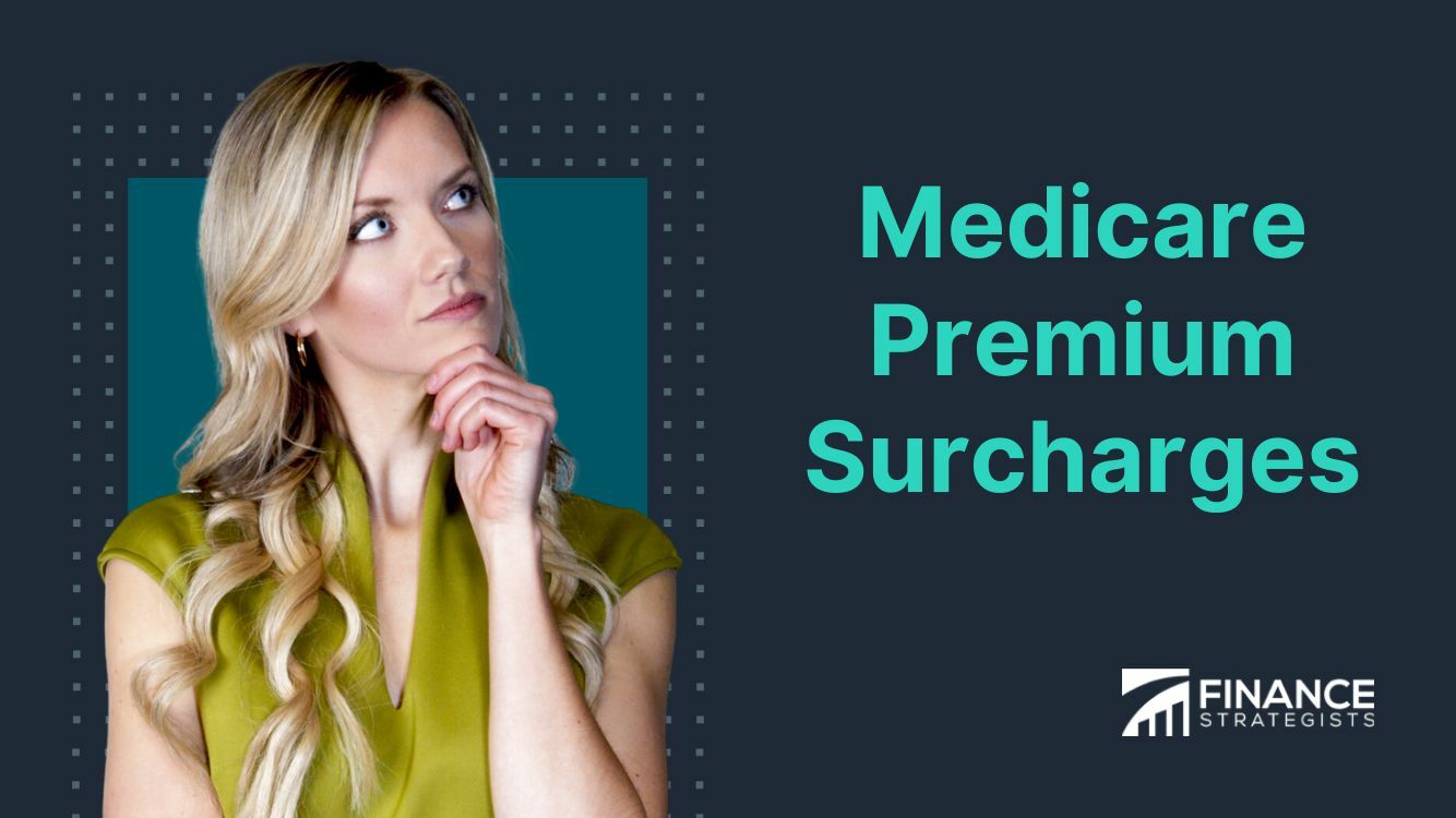 Medicare Premium Surcharges Definition Factors Avoidance