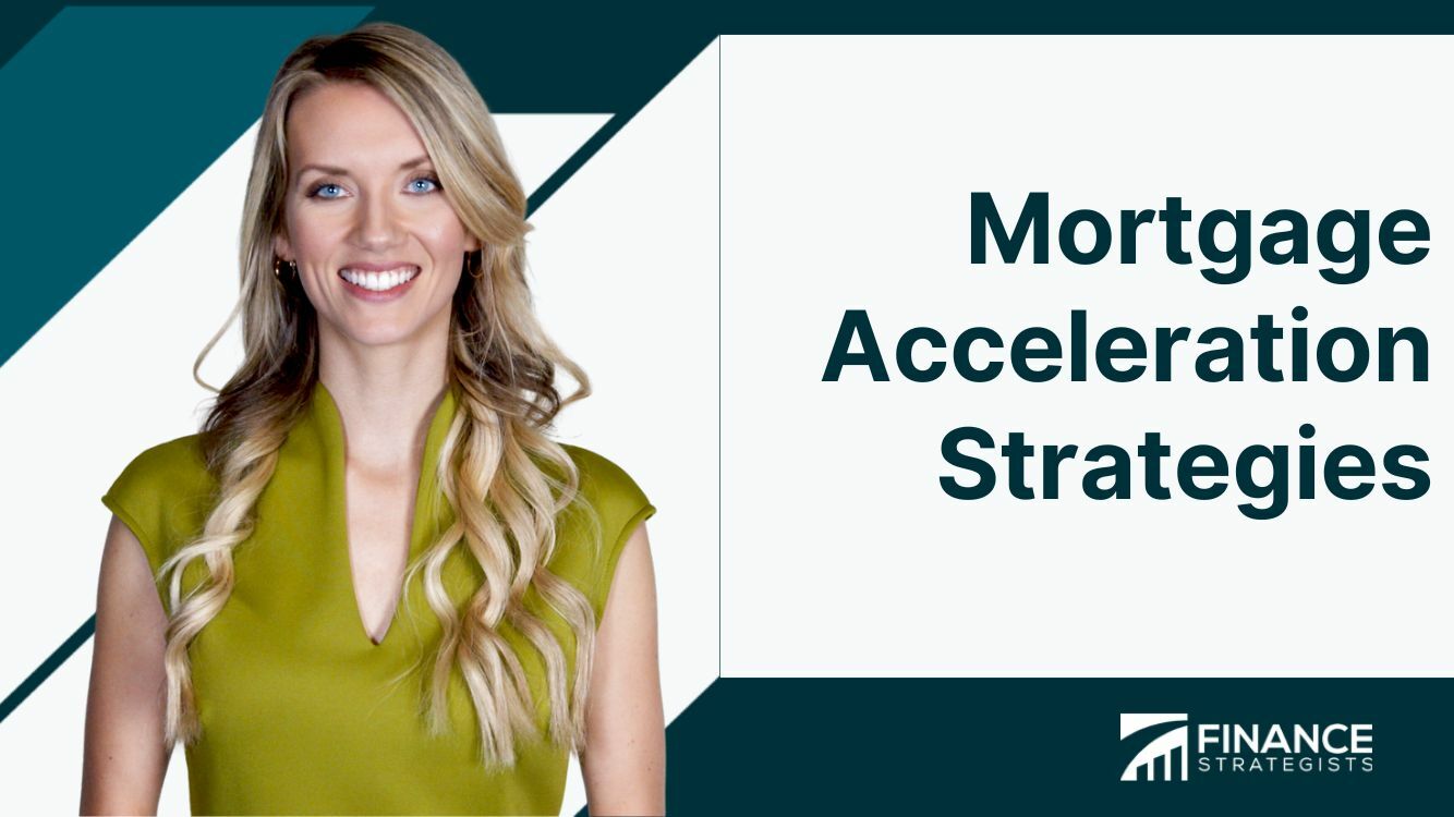 Mortgage Acceleration Strategies | Benefits & Factors